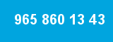 965 860 13 43